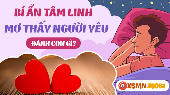 Nằm mơ thấy người yêu mua con số gì trúng lớn?