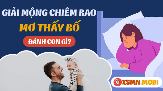 Đánh lô đề bao nhiêu khi chiêm bao thấy bô?