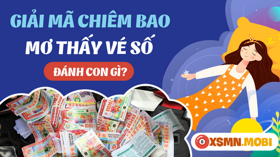 Con số may mắn của giấc mơ về vé số là số mấy?