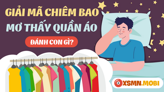 Mơ thấy quần áo mua con số gì dễ giành chiến thắng?