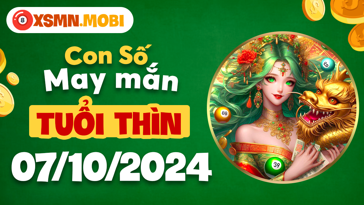 Khám phá số may mắn ngày 7/10/2024 tuổi Thìn – đừng ngần ngại!