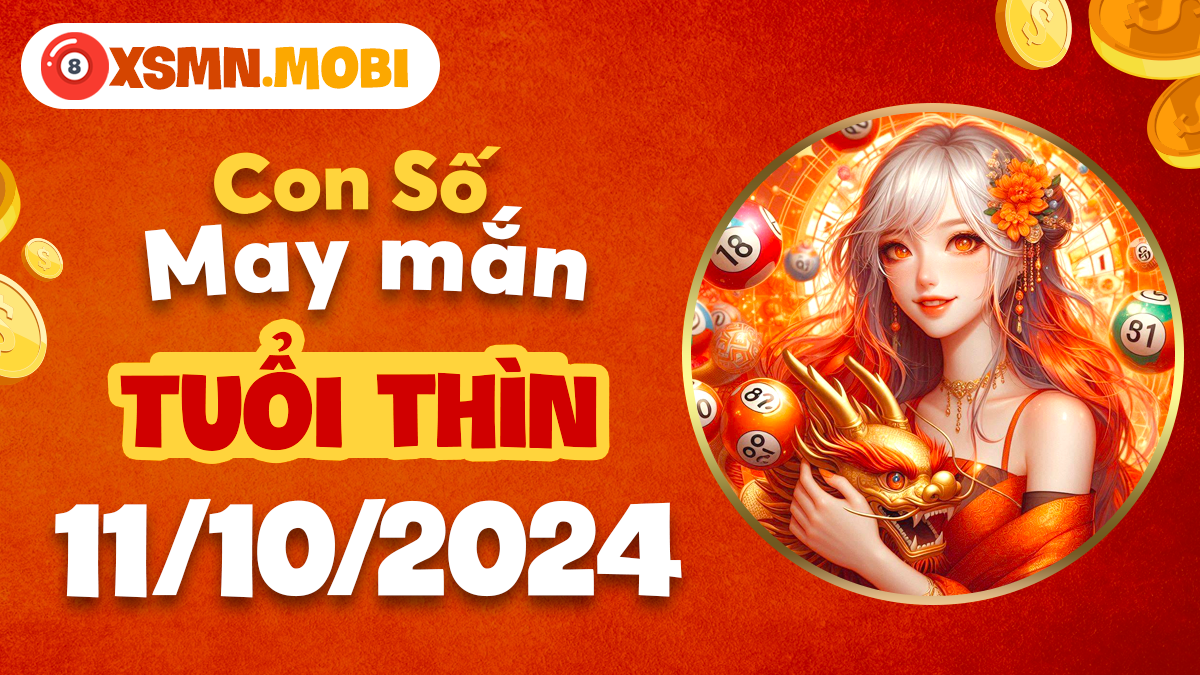 Tiết lộ dãy số thần kỳ giúp tuổi Thìn đón vận may 11/10/2024