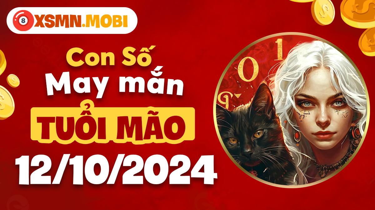 Các con số thu hút may mắn trong ngày 12/10/2024 của tuổi Mão