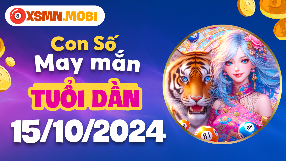 Những con số đẹp cho tuổi Dần vào ngày 15/10/2024