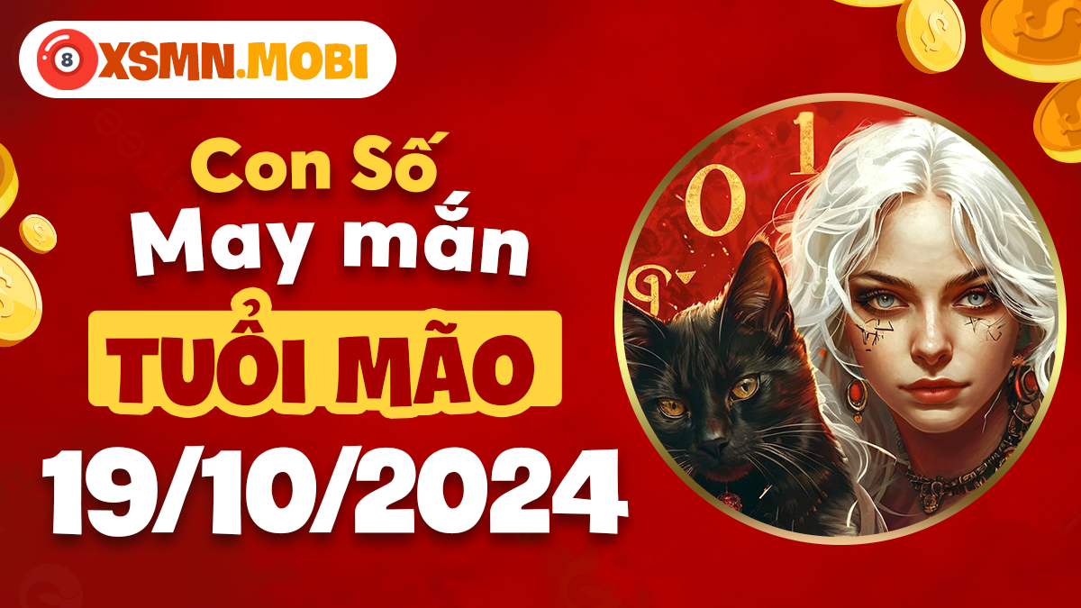 Con số nào giúp tuổi Mão "tìm thấy nửa kia" ngày 19/10?