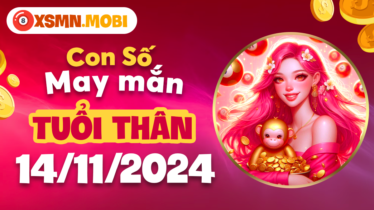 Người tuổi Thân nên chọn số may mắn nào trong ngày 14/11/2024