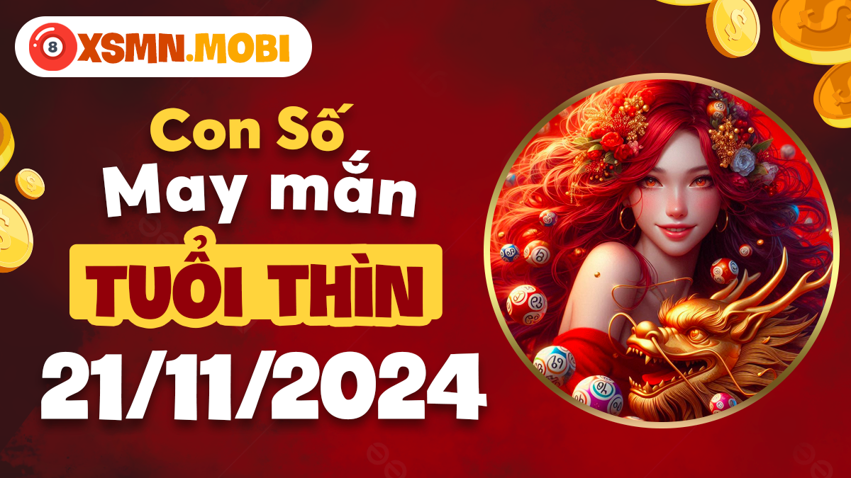 Con số nào sẽ mang đến may mắn cho tuổi Thìn hôm nay 21/11.2024?